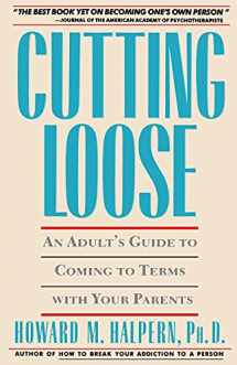 9780671696047-0671696041-Cutting Loose: An Adult's Guide to Coming to Terms with Your Parents