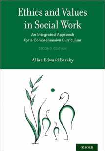 9780190678111-0190678119-Ethics and Values in Social Work: An Integrated Approach for a Comprehensive Curriculum