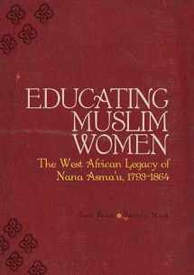 9781847740441-1847740448-Educating Muslim Women: The West African Legacy of Nana Asma u 1793-1864