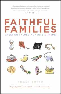 9780827211223-0827211228-Faithful Families: Creating Sacred Moments at Home