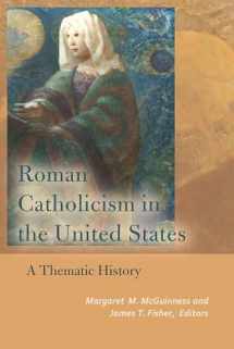 9780823282760-0823282767-Roman Catholicism in the United States: A Thematic History (Catholic Practice in North America)