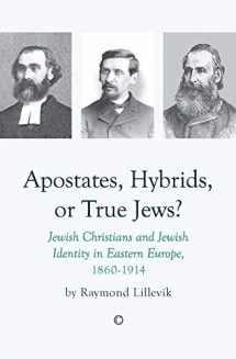 9780227174937-0227174933-Apostates, Hybrids, or True Jews?: Jewish Christians and Jewish Identity in Eastern Europe, 1860-1914