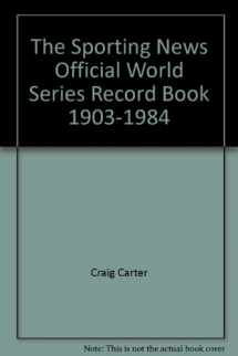 9780892041732-0892041730-The Sporting News Official World Series Record Book 1903-1984