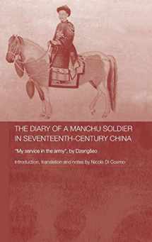 9780700716111-0700716114-The Diary of a Manchu Soldier in Seventeenth-Century China: "My Service in the Army", by Dzengseo (Routledge Studies in the Early History of Asia)