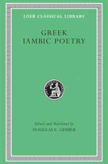 9780674995819-0674995813-Greek Iambic Poetry: From the Seventh to the Fifth Centuries B.C. (Loeb Classical Library No. 259)