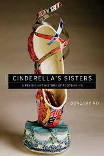 9780520253902-0520253906-Cinderella's Sisters: A Revisionist History of Footbinding