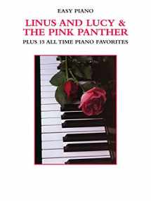 9781576232606-1576232603-Linus and Lucy & The Pink Panther Plus 15 All Time Piano Favorites: Plus 15 All Time Piano Favorites (Easy Piano)