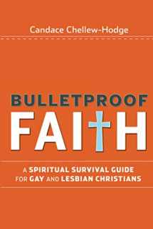 9780470279281-0470279281-Bulletproof Faith: A Spiritual Survival Guide for Gay and Lesbian Christians