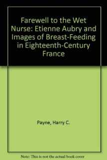 9780931102417-0931102413-Farewell to the Wet Nurse: Etienne Aubry and Images of Breast-Feeding in Eighteenth-Century France