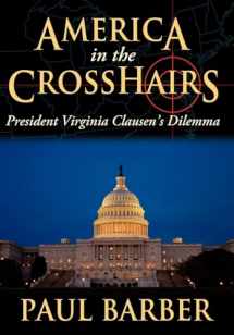 9781434321619-1434321614-America in the CrossHairs: President Virginia Clausen's Dilemma