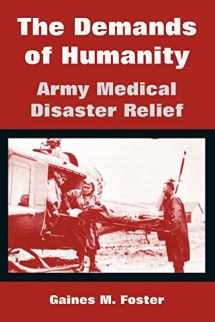 9781410219534-1410219534-The Demands of Humanity: Army Medical Disaster Relief