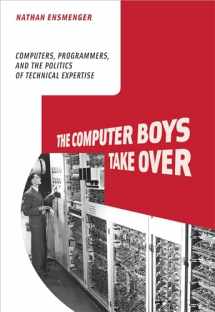 9780262517966-0262517965-The Computer Boys Take Over: Computers, Programmers, and the Politics of Technical Expertise (History of Computing)