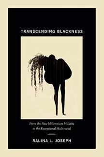 9780822352921-0822352923-Transcending Blackness: From the New Millennium Mulatta to the Exceptional Multiracial