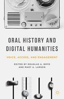 9781137322005-1137322004-Oral History and Digital Humanities: Voice, Access, and Engagement (Palgrave Studies in Oral History)