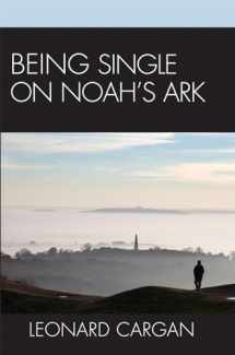 9780742559585-0742559580-Being Single On Noah's Ark