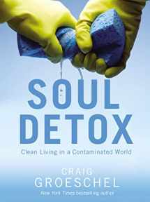 9780310333821-0310333822-Soul Detox: Clean Living in a Contaminated World