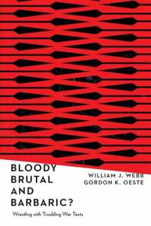 9780830852499-0830852492-Bloody, Brutal, and Barbaric?: Wrestling with Troubling War Texts