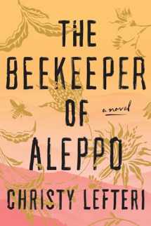 9781984821218-1984821210-The Beekeeper of Aleppo: A Novel