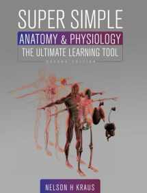 9781793528834-1793528837-Super Simple Anatomy and Physiology: The Ultimate Learning Tool