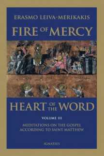 9781586176983-1586176986-Fire of Mercy, Heart of the Word: Meditations on the Gospel According to St. Matthew (Volume 3)