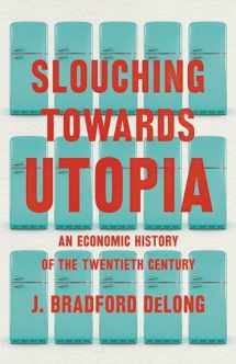 9780465019595-0465019595-Slouching Towards Utopia: An Economic History of the Twentieth Century
