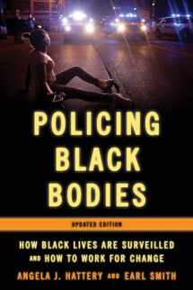 9781538151211-1538151219-Policing Black Bodies: How Black Lives Are Surveilled and How to Work for Change