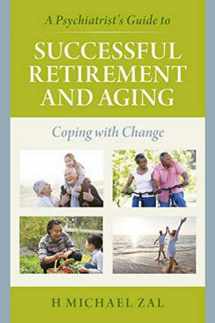 9781442251236-1442251239-A Psychiatrist's Guide to Successful Retirement and Aging: Coping with Change