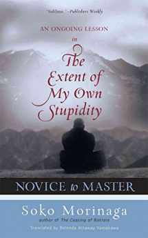 9780861713936-0861713931-Novice to Master: An Ongoing Lesson in the Extent of My Own Stupidity