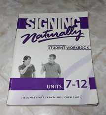 9781581212211-1581212216-Signing Naturally Student Workbook, Units 7-12