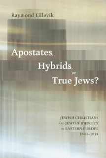 9781498227179-1498227171-Apostates, Hybrids, or True Jews?