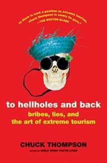 9780805087888-0805087885-To Hellholes and Back: Bribes, Lies, and the Art of Extreme Tourism