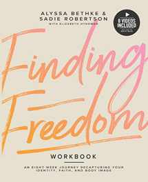 9781734274660-1734274662-Finding Freedom: An 8 Week Journey Recapturing Your Identity, Faith and Body Image