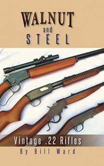 9781491862919-1491862912-Walnut and Steel: Vintage .22 Rifles