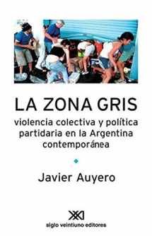 9789871220946-9871220944-Zona gris. Violencia colectiva y politica partidaria en la Argentina contemporanea (Spanish Edition)