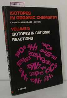 9780444419279-0444419276-Isotopes in cationic reactions (Isotopes in organic chemistry Volume 5)