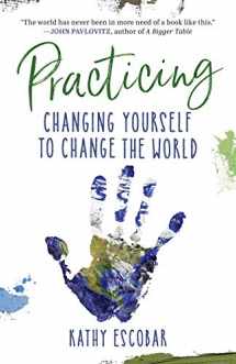 9780664265847-0664265847-Practicing: Changing Yourself to Change the World
