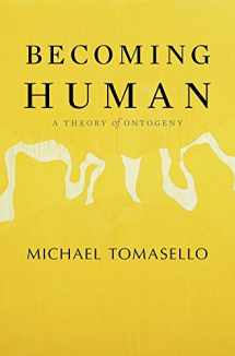 9780674980853-0674980859-Becoming Human: A Theory of Ontogeny