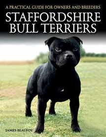 9781785000966-1785000969-Staffordshire Bull Terriers: A Practical Guide for Owners and Breeders