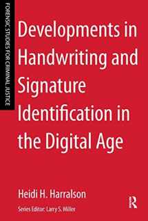 9781455731473-1455731471-Developments in Handwriting and Signature Identification in the Digital Age (Forensic Studies for Criminal Justice)