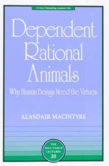 9780812694529-081269452X-Dependent Rational Animals: Why Human Beings Need the Virtues (The Paul Carus Lectures)