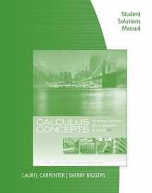 9780538735414-0538735414-Student Solutions Manual for LaTorre/Kenelly/Reed/Carpenter/Harris/Biggers' Calculus Concepts: An Informal Approach to the Mathematics of Change, 5th