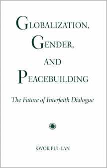 9780809147724-0809147726-Globalization, Gender, and Peacebuilding: The Future of Interfaith Dialogue