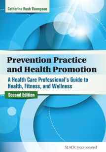 9781617110849-1617110841-Prevention Practice and Health Promotion: A Health Care Professional’s Guide to Health, Fitness, and Wellness