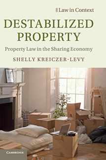 9781108475273-1108475272-Destabilized Property: Property Law in the Sharing Economy (Law in Context)