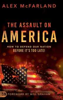9781680317367-1680317369-The Assault on America: How to Defend Our Nation Before It's Too Late!