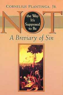 9780802842183-0802842186-Not the Way It's Supposed to Be: A Breviary of Sin