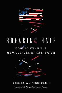 9780316522939-0316522937-Breaking Hate: Confronting the New Culture of Extremism