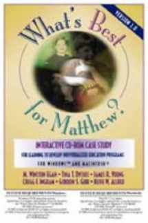 9780205332946-0205332943-What's Best for Matthew?: Version 2.0 : Interactive Cd-Rom Case Study