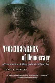 9781469609850-1469609851-Torchbearers of Democracy: African American Soldiers in the World War I Era (The John Hope Franklin Series in African American History and Culture)
