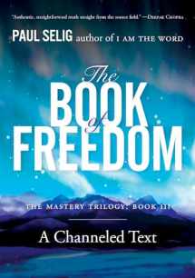 9780399175725-0399175725-The Book of Freedom (Mastery Trilogy/Paul Selig Series)